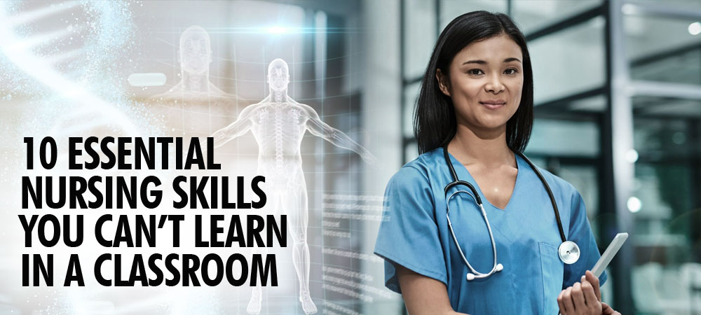 10 Essential Nursing Skills You Can’t Learn in a Classroom