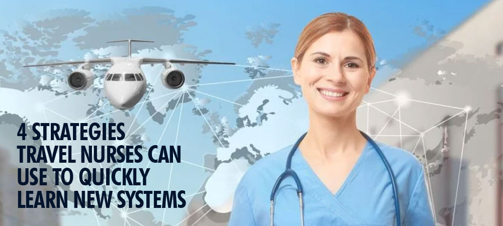 4 Strategies Travel Nurses Can Use to Quickly Learn New Systems